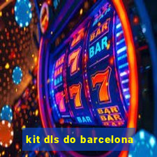 kit dls do barcelona